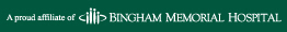 A proud affiliate of Bingham Memorial Hospital in Blackfoot Idaho serving Southeast Idaho and the communities of Idaho Falls, Pocatello and Blackfoot.